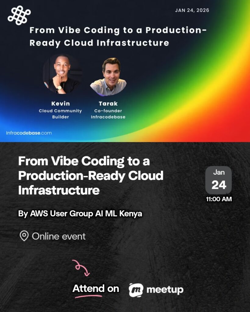 From Vibe Coding to a Production-Ready Cloud Infrastructure - Tech Event in Kenya