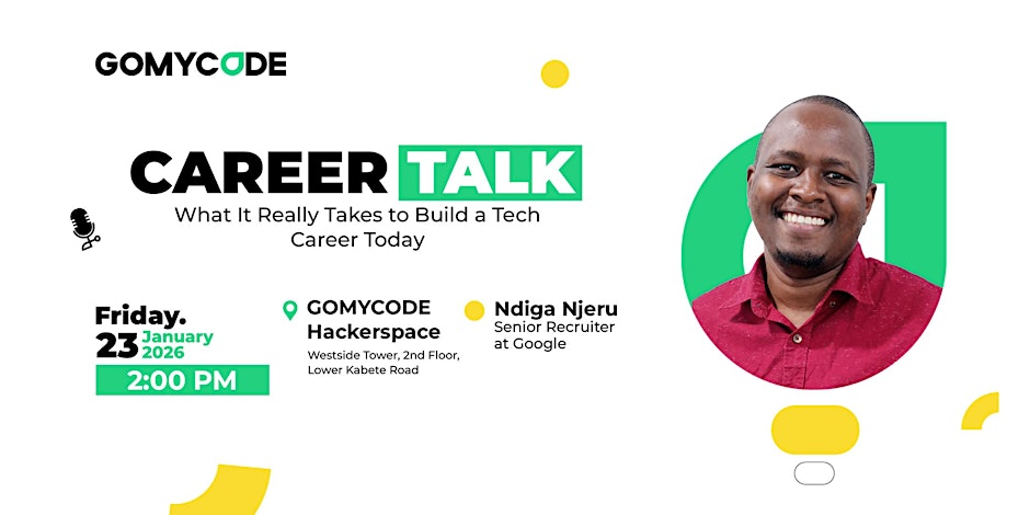 What It Really Takes to Build a Tech Career Today: GOMYCODE Kenya - Tech Event in Kenya
