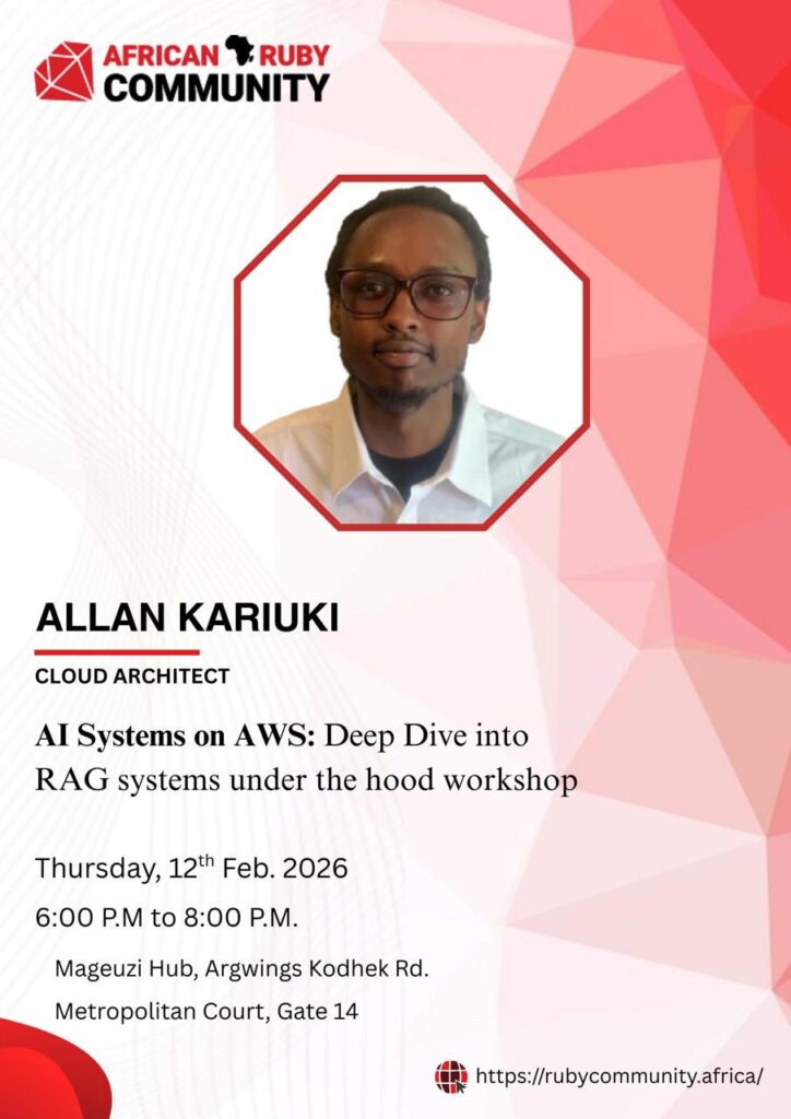 Ruby Thursday: AI Systems on AWS by Allan Kariuki - Tech Event in Kenya