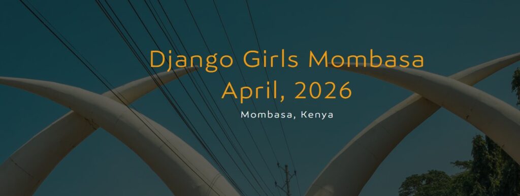 Django Girls Mombasa-2026 - Tech Event in Kenya