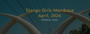 Django Girls Mombasa-2026