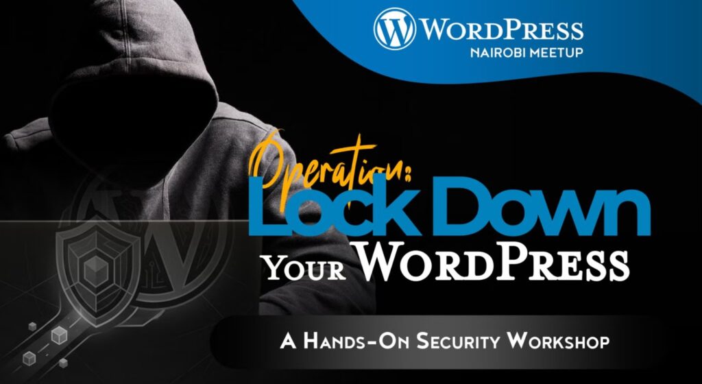 Operation Lock Down Your WordPress - Tech Event in Kenya