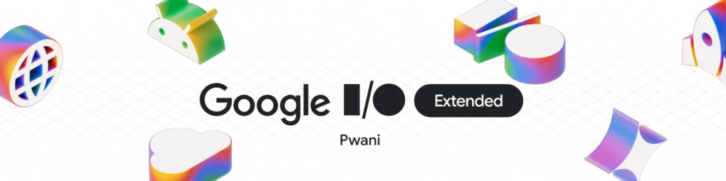 Google I/O Extended Pwani 2026 - Tech Event in Kenya