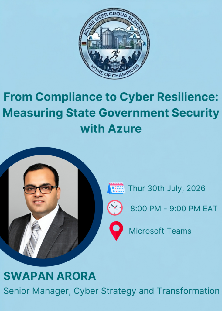 From Compliance to Cyber Resilience: Measuring State Government Security with Azure - Tech Event in Kenya