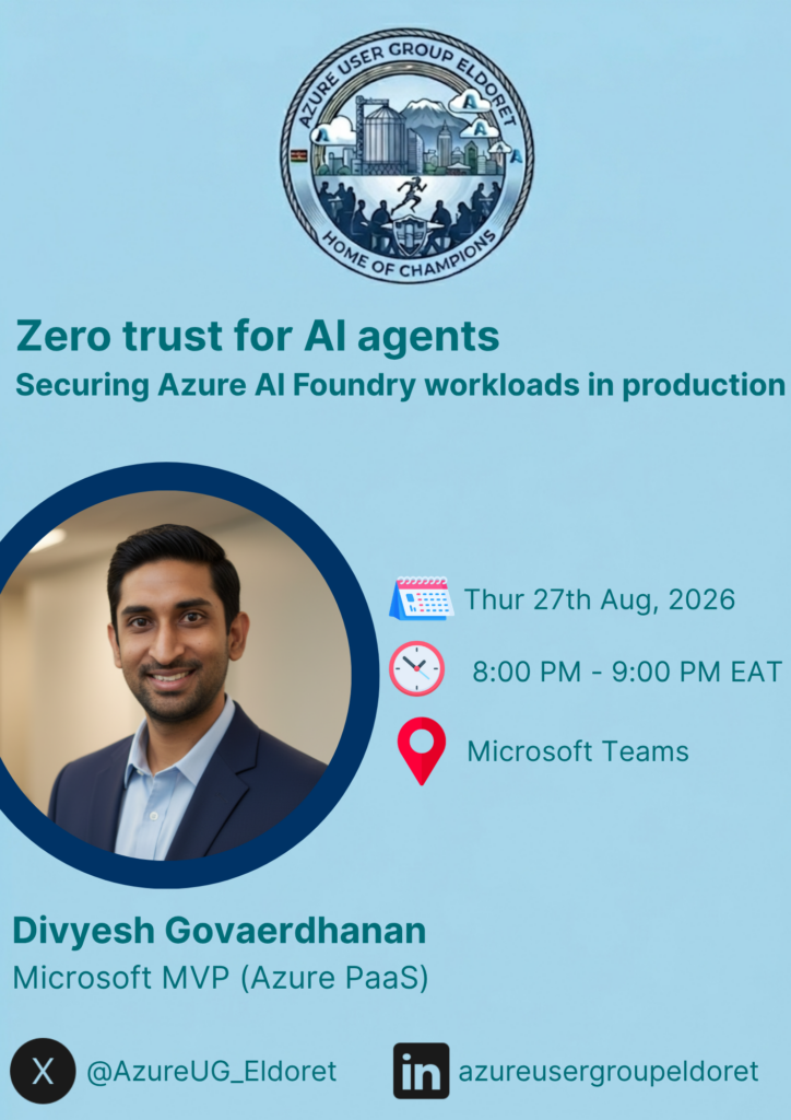 Zero trust for AI agents: Securing Azure AI Foundry workloads in production - Tech Event in Kenya