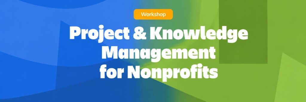 Project & Knowledge Management for Nonprofits - Tech Event in Kenya